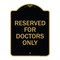 Signmission Designer Series Reserved for Doctors Only, Black & Gold Aluminum Sign, 18" x 24", BG-1824-23211 A-DES-BG-1824-23211 - alternate 1